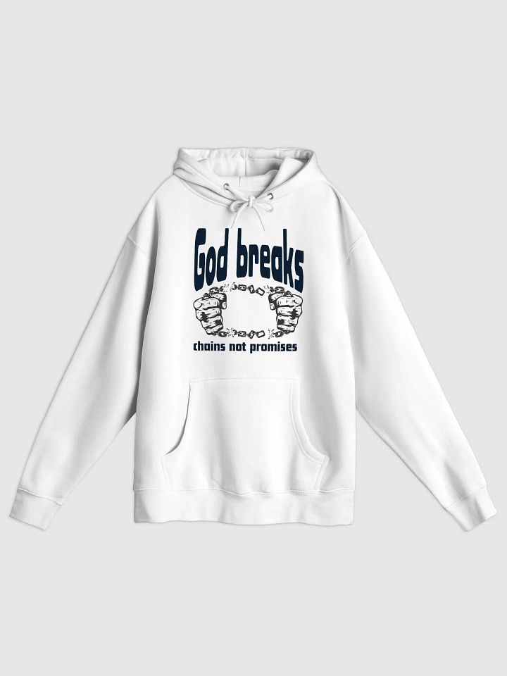 God breaks chains not promises Unisex Hoodie product image (1)