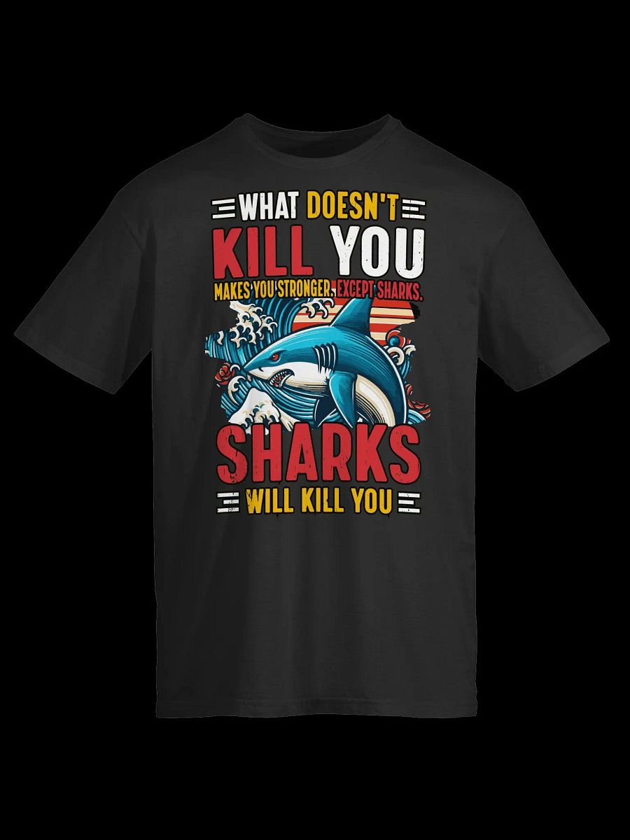 Shark Humor-What Doesn't Kill You... T-Shirt product image (3)
