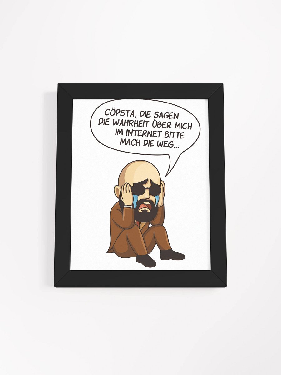 „CÖPSTA, die sagen die Wahrheit über mich…“ – Gerahmter Kunstdruck product image (1)