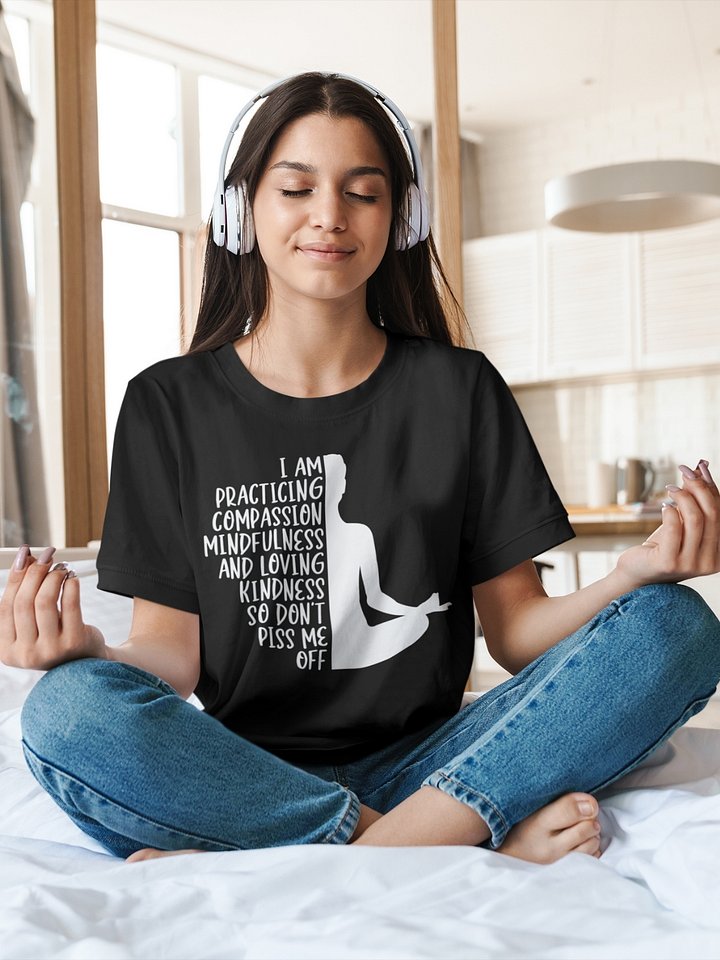 I'm Practicing Compassion and Kindness Funny T-Shirt product image (1)