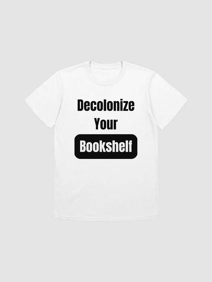 Decolonize Your Bookshelf Unisex T-Shirt V1 product image (7)