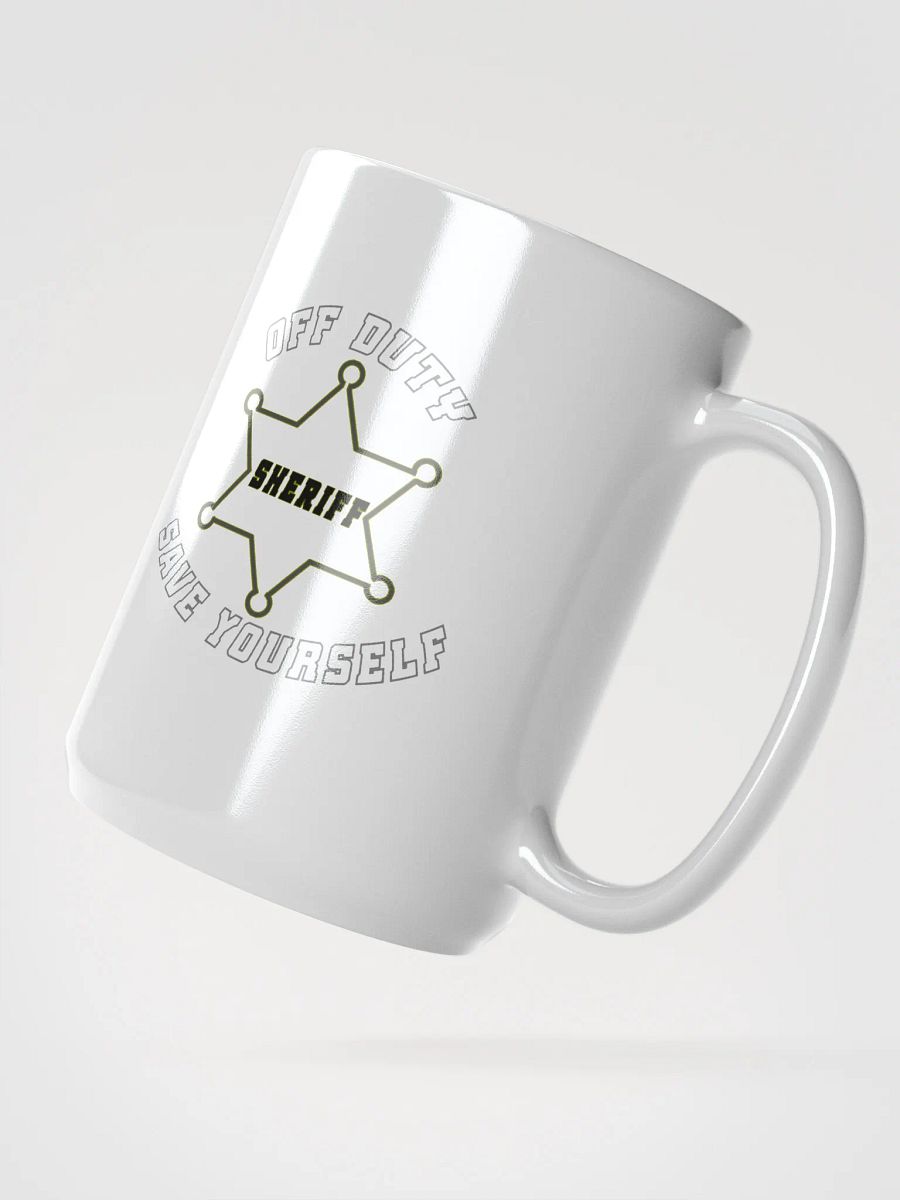 "Off Duty, Save Yourself" Sheriff Coffee Cup product image (2)