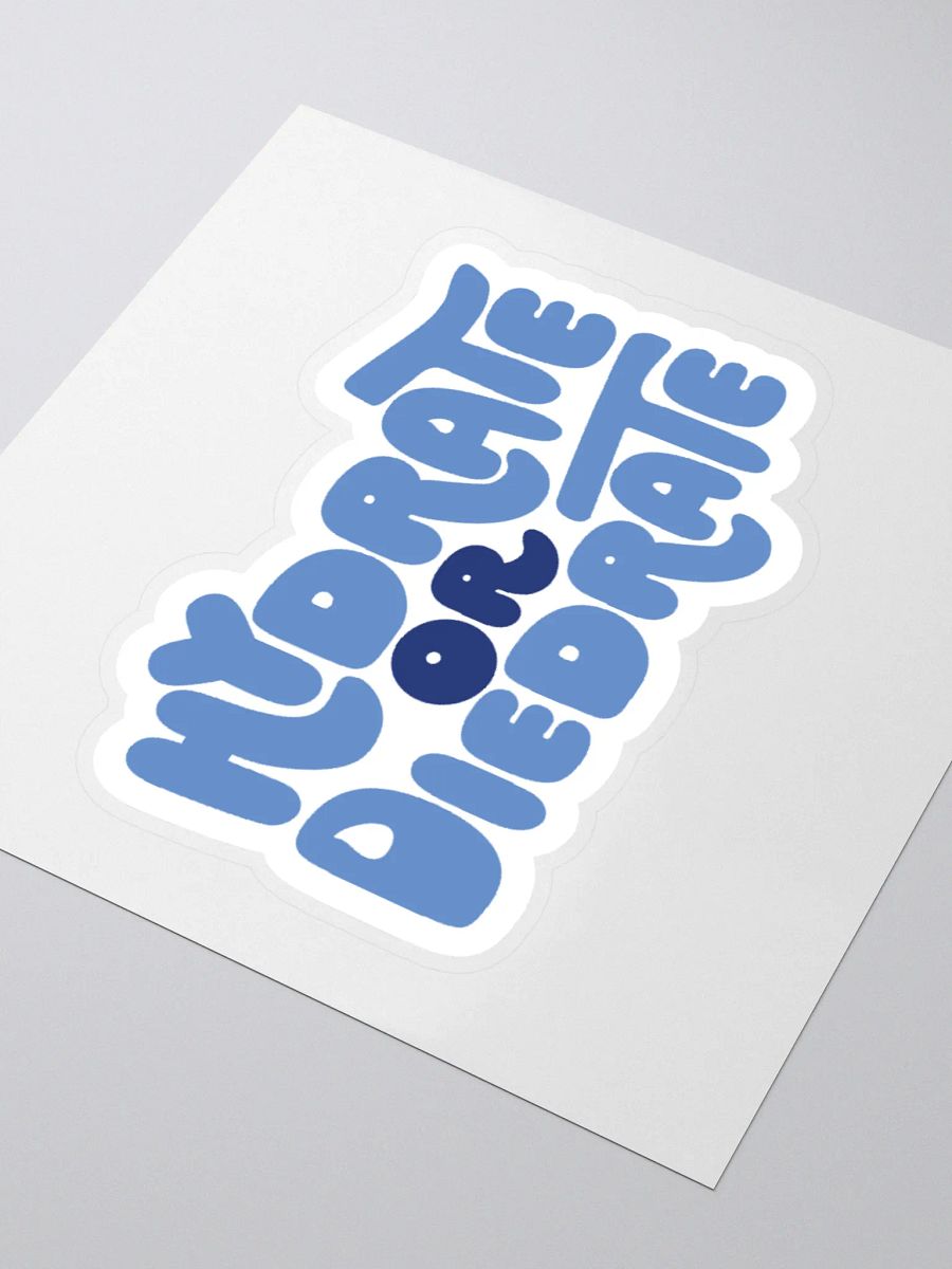 Hydrate or Die-drate Sticker product image (4)
