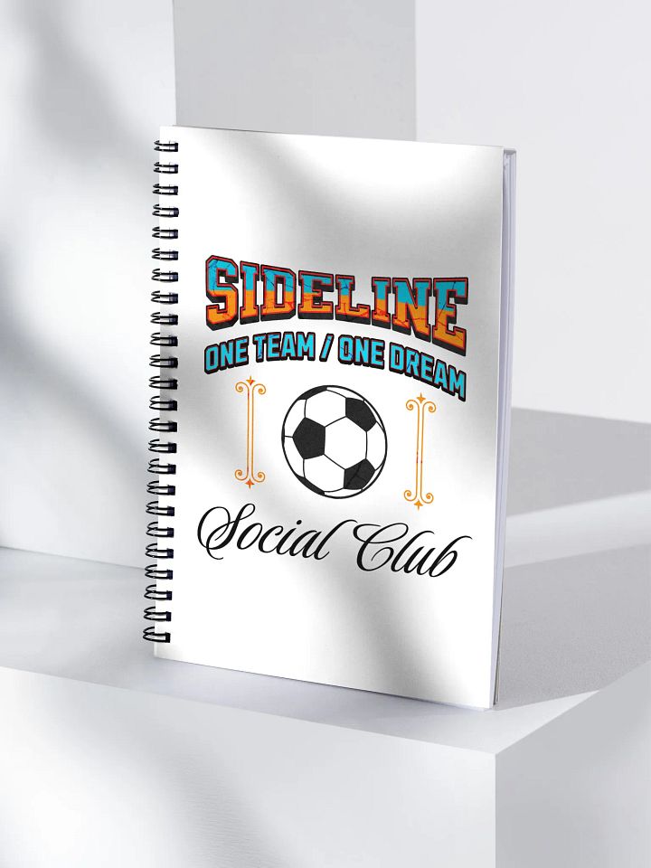 Sideline One Team One Dream Social Club Soccer Spiral Notebook product image (1)
