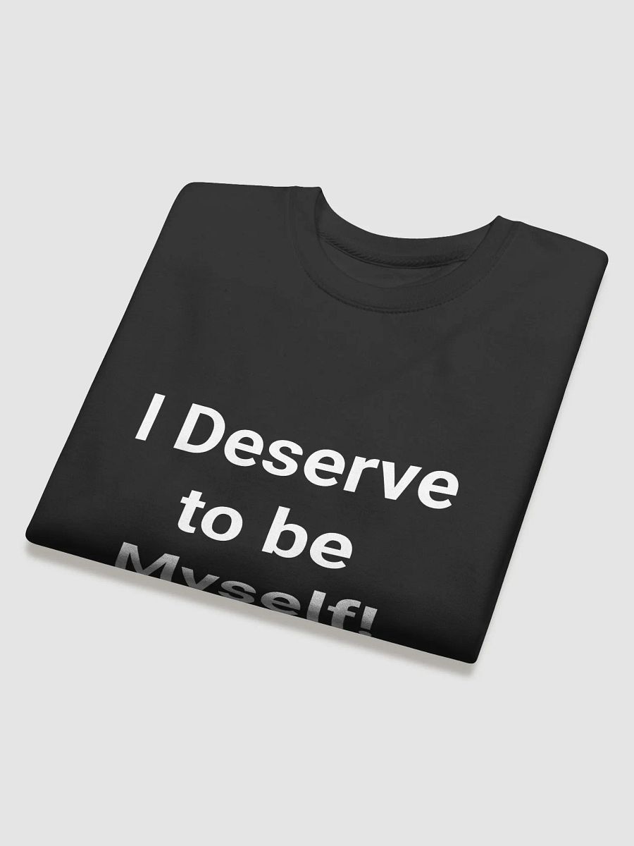 I Deserve to be Myself Sweatshirt product image (4)