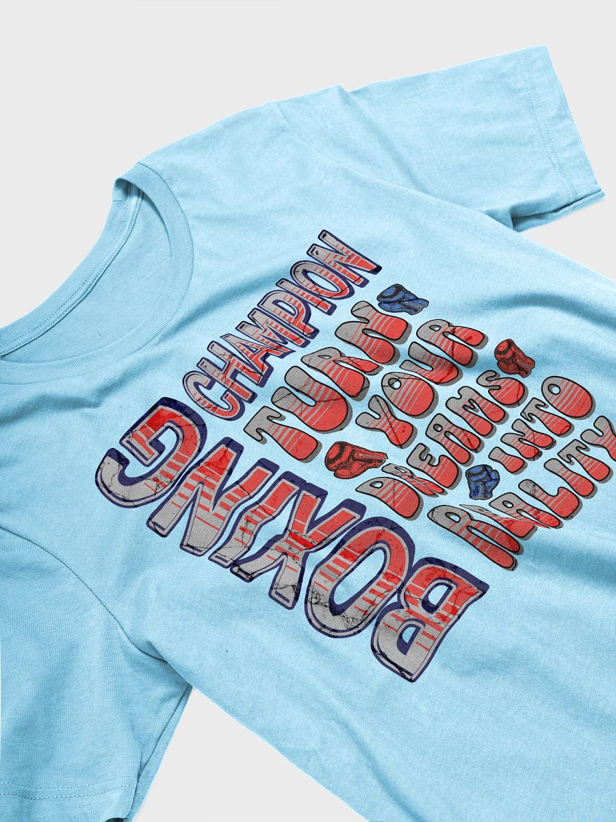 Boxing Champion Turn Your Dreams Into Reality Tee product image (20)