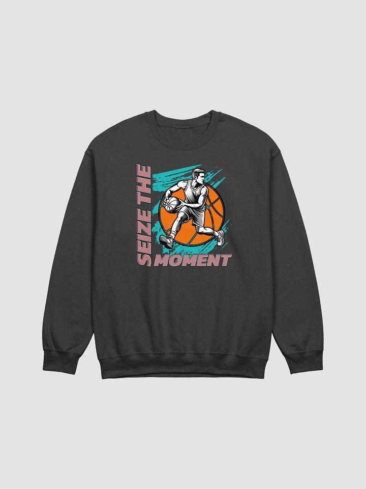 Seize the Moment Basketball Player Crewneck product image (1)