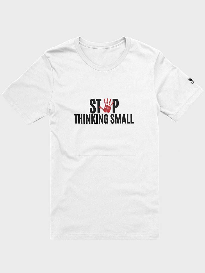 Stop Thinking Small Regular Fit T-shirt product image (97)
