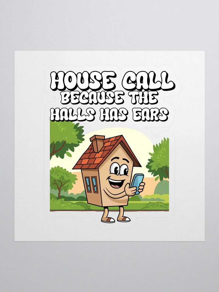 House Calls - Because The Halls Has Ears - Funny Wordplay Sticker product image (1)
