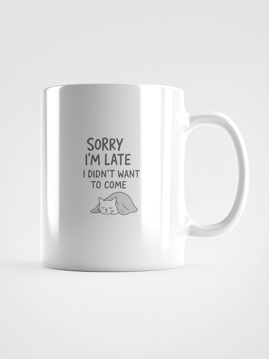 Sorry I’m Late White Glossy Mug product image (2)