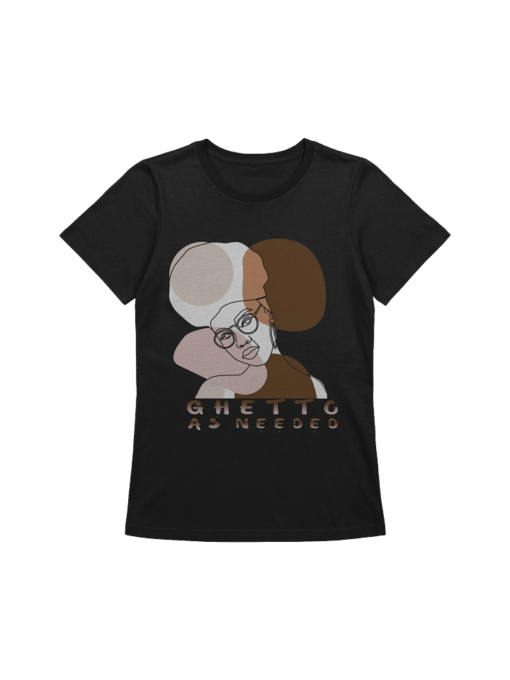 "Ghetto as Needed" Women's T-Shirt. Brainy and a bit edgy. product image (1)
