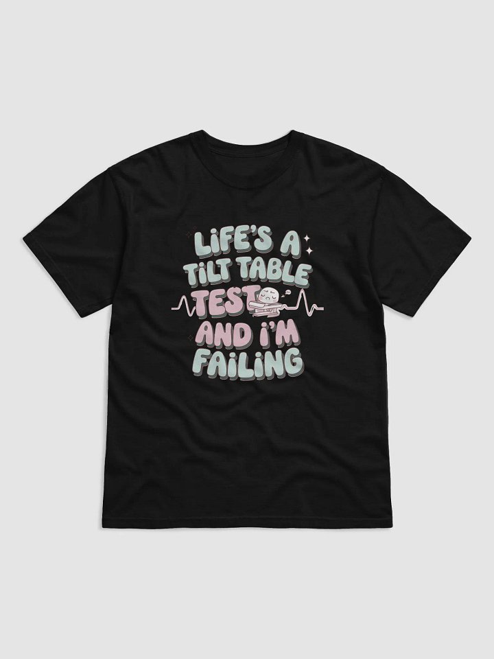 Life's A Tilt Table Test T Shirt product image (3)