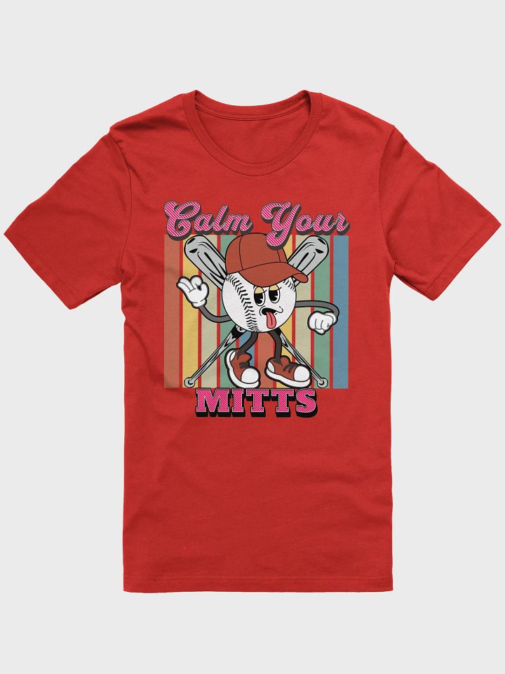Calm Your Mitts Baseball Playful T-Shirt product image (13)