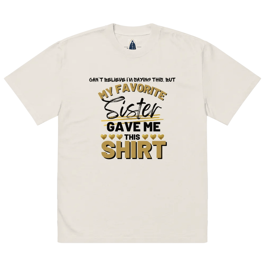 My favorite sister gave me this T-shirt product image (3)
