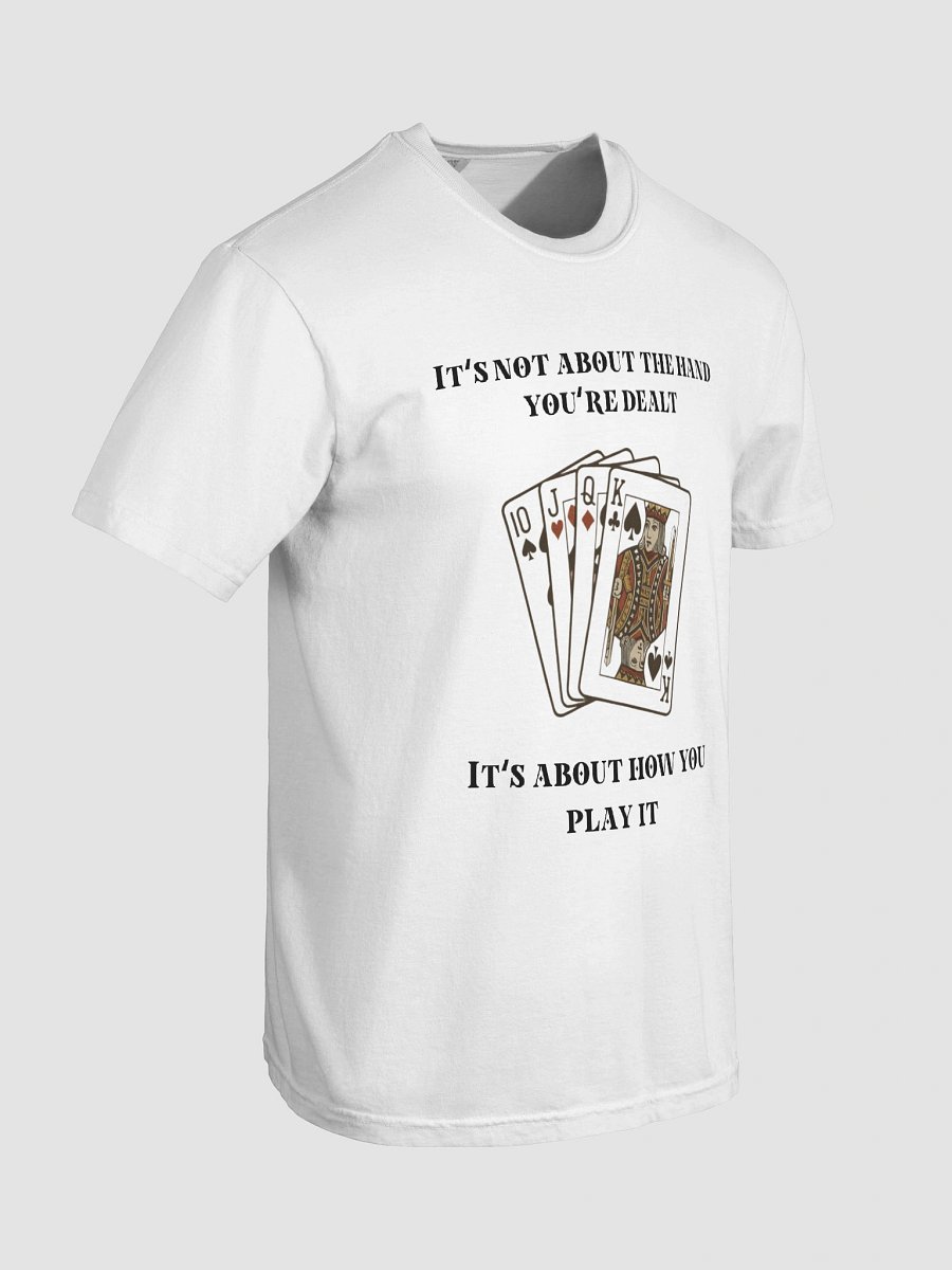 "It's not about the hand you're dealt" Comfort Tee product image (55)