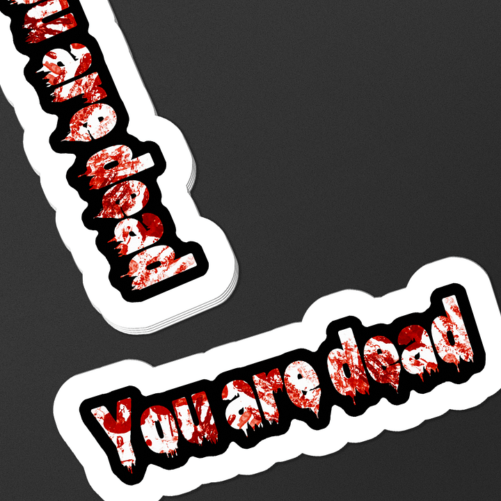 "You Are Dead" - A DayZ Sticker product image (1)