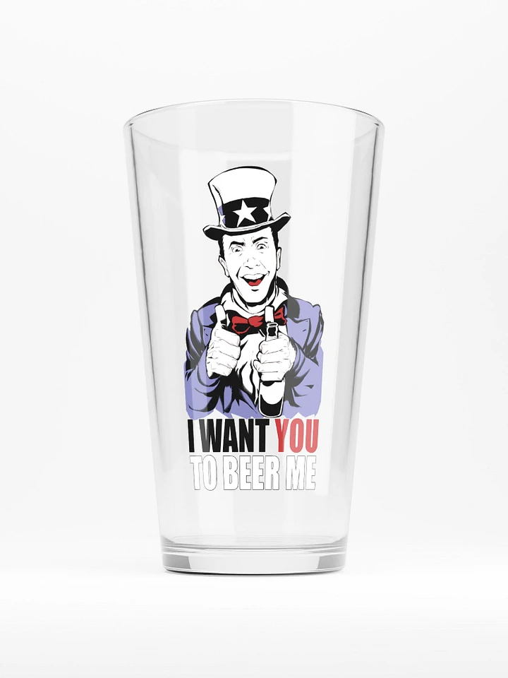 I Want You to Beer Me Pint Glass product image (1)