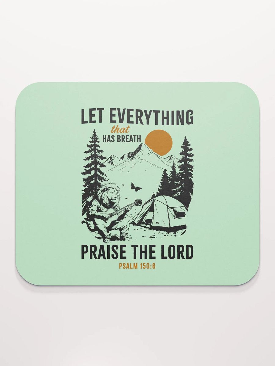 Let Everything That Has Breath Praise the Lord Mouse Pad product image (2)