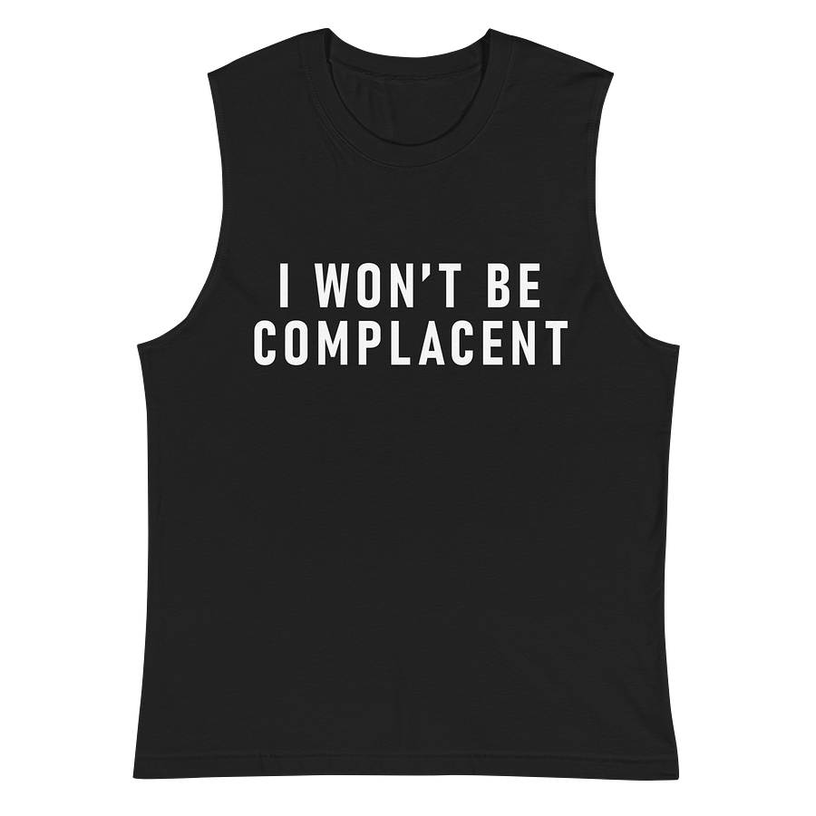 I won't be complacent Muscle Tank product image (2)