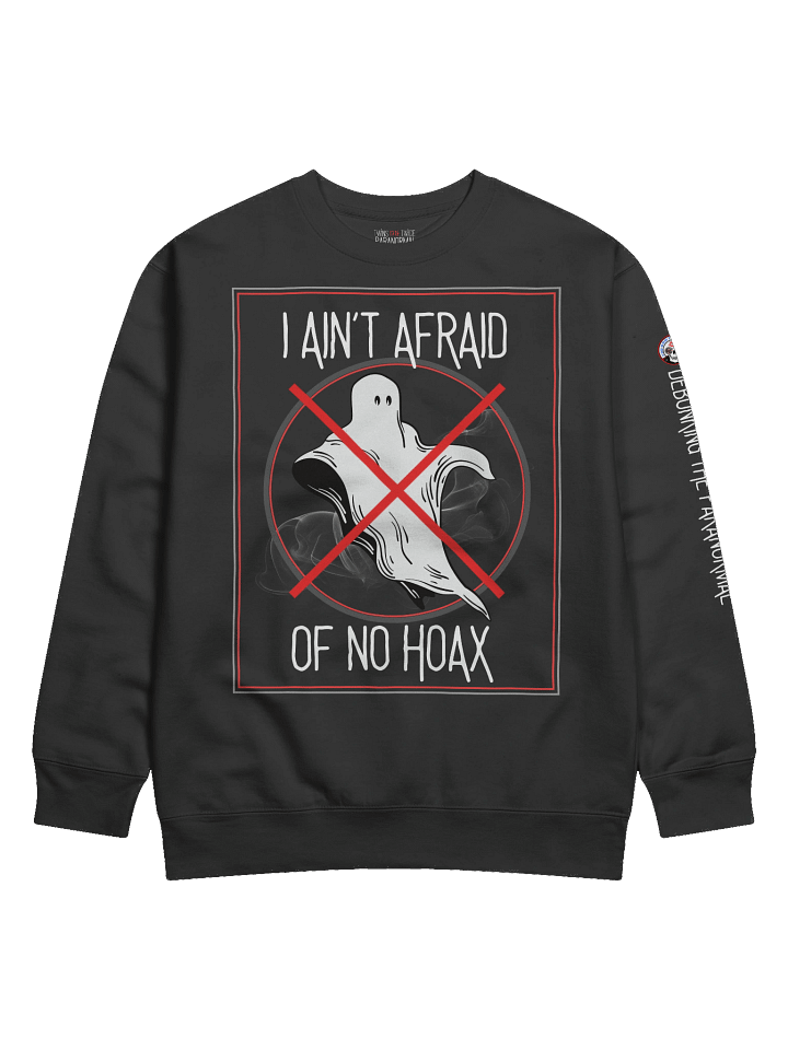 I Ain’t Afraid of No Hoax – Pullover Sweater product image (1)