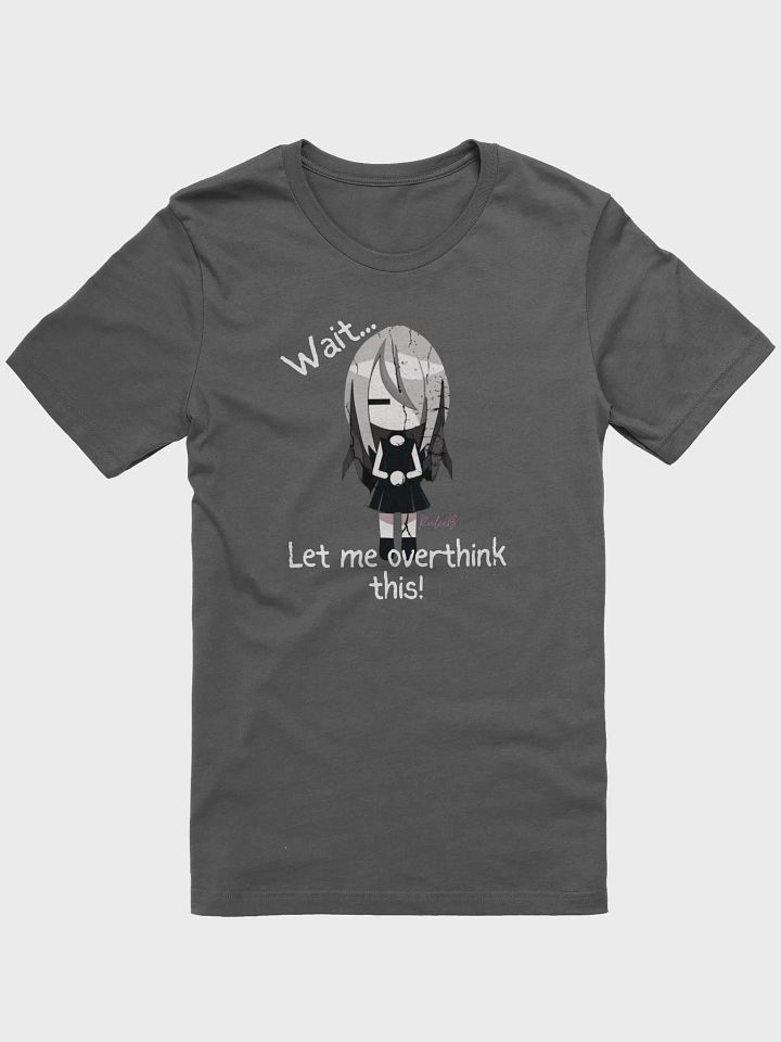 Distressed design t-shirt - Wait, let me overthink this by RyleeB product image (2)