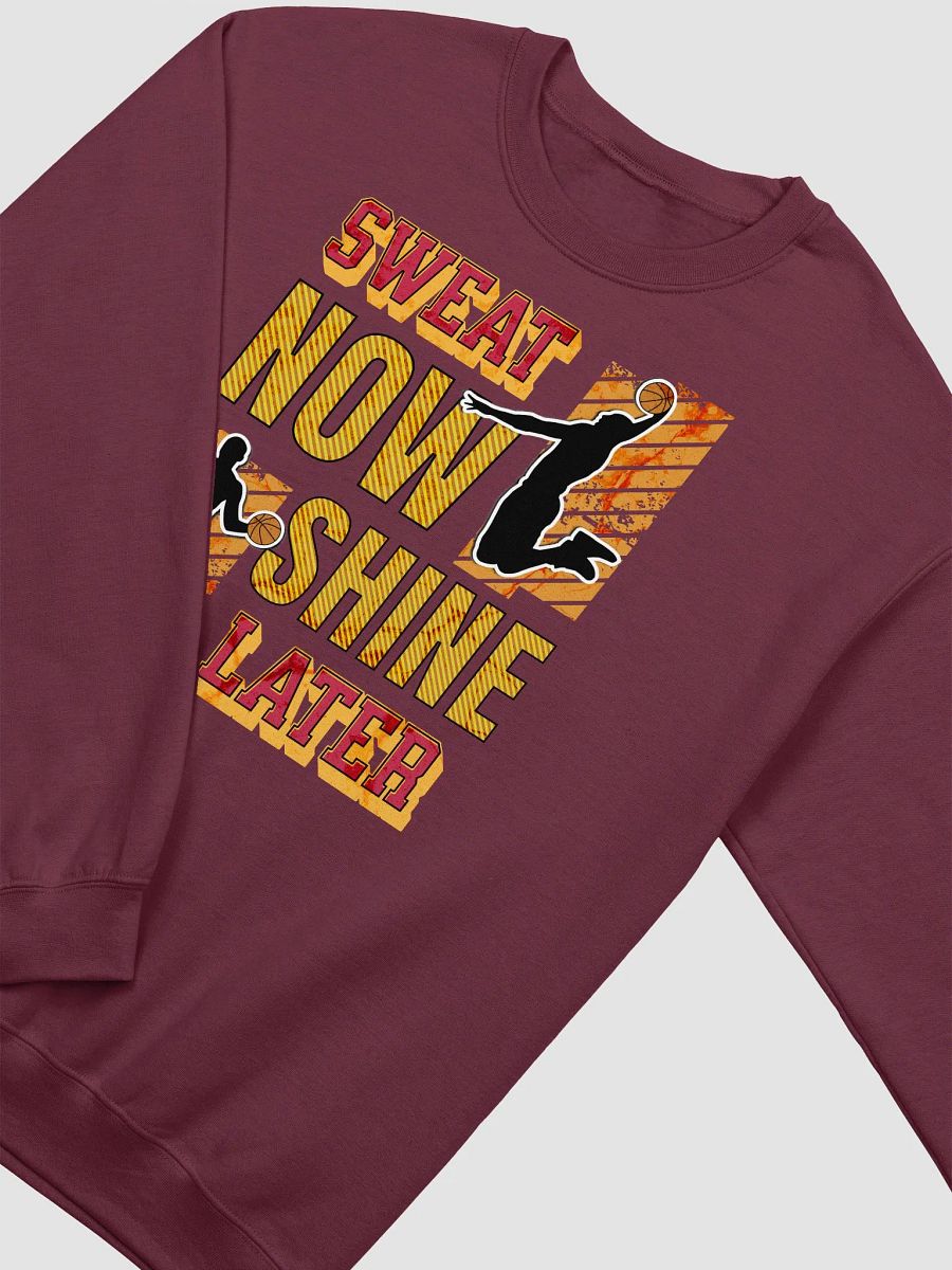 Sweat Now Shine Later Basketball Crewneck Sweatshirt product image (10)
