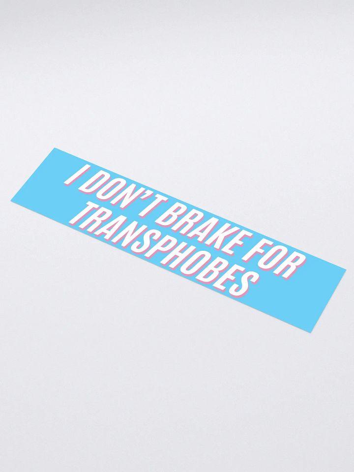 I don't brake for transphobes - Bumper Sticker - Blue product image (1)