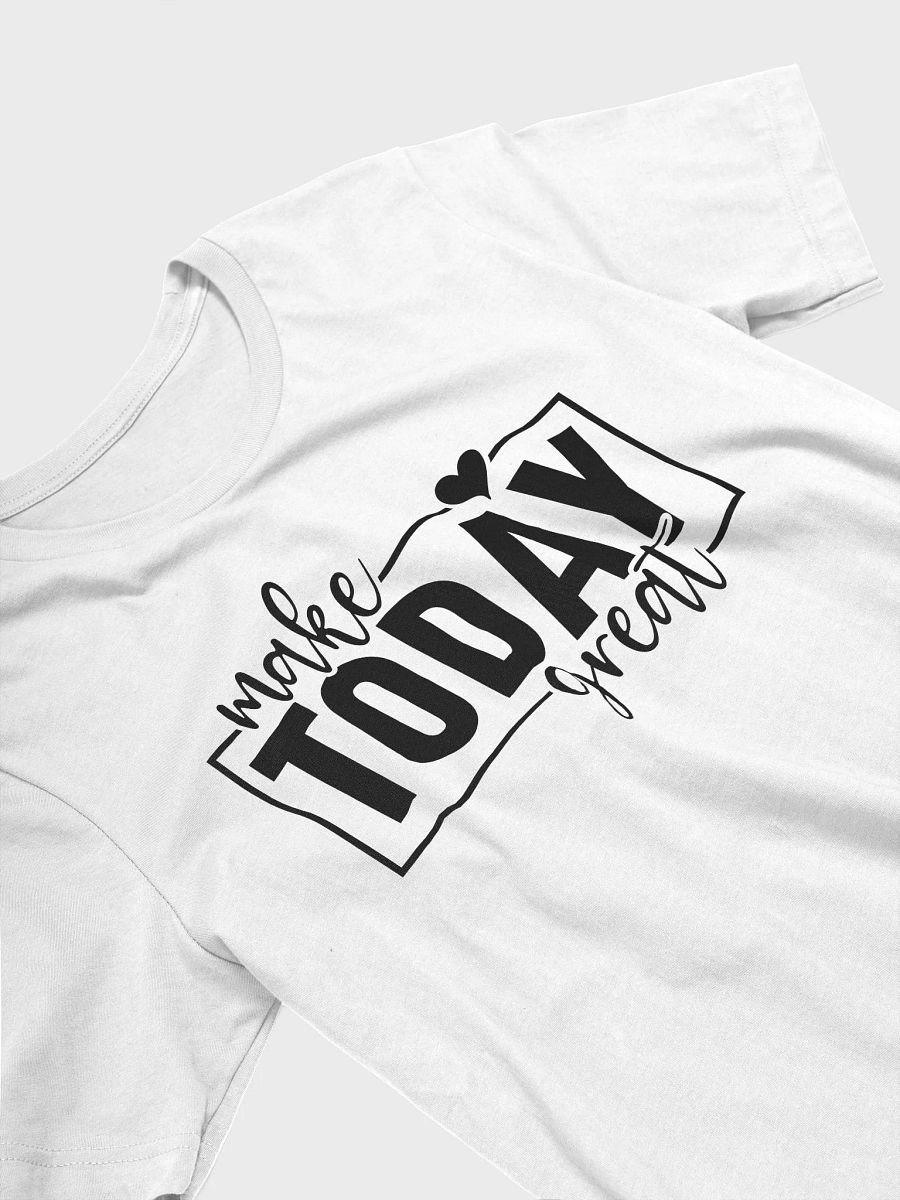 Make Today Great - Women's White T-Shirt product image (4)