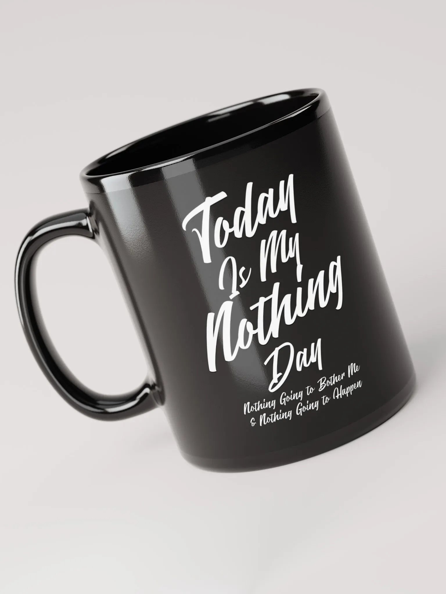 Today Is My Nothing Day Inspirational Black Mug product image (8)