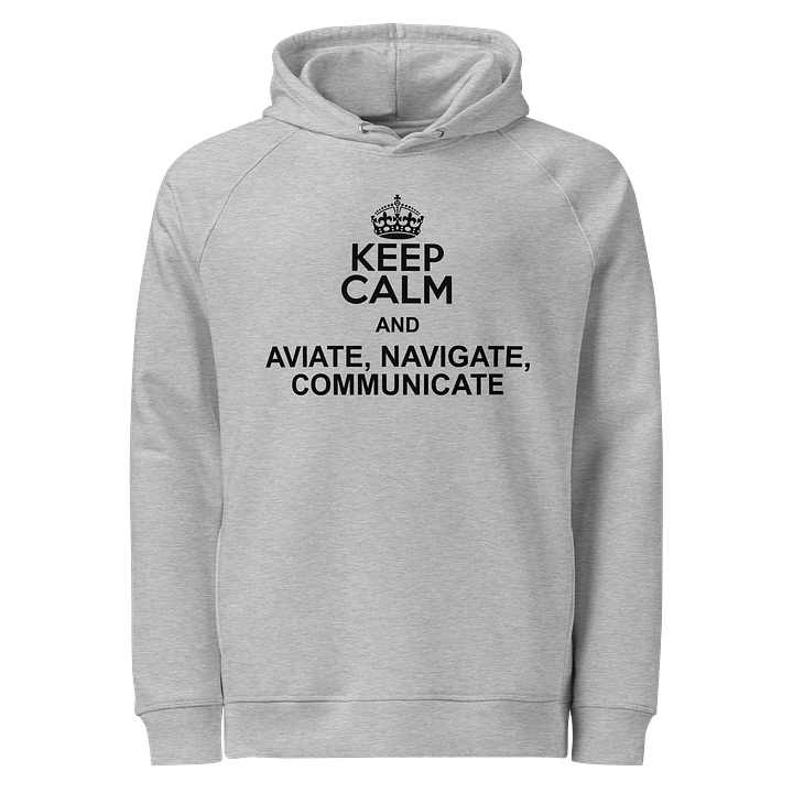 Keep Calm and Aviate, Navigate, Communicate Hoody product image (1)