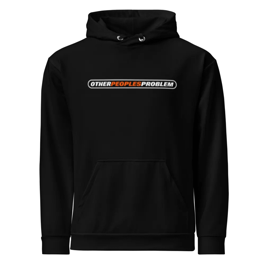 Prototype: Other People's Problem Hoodie product image (3)