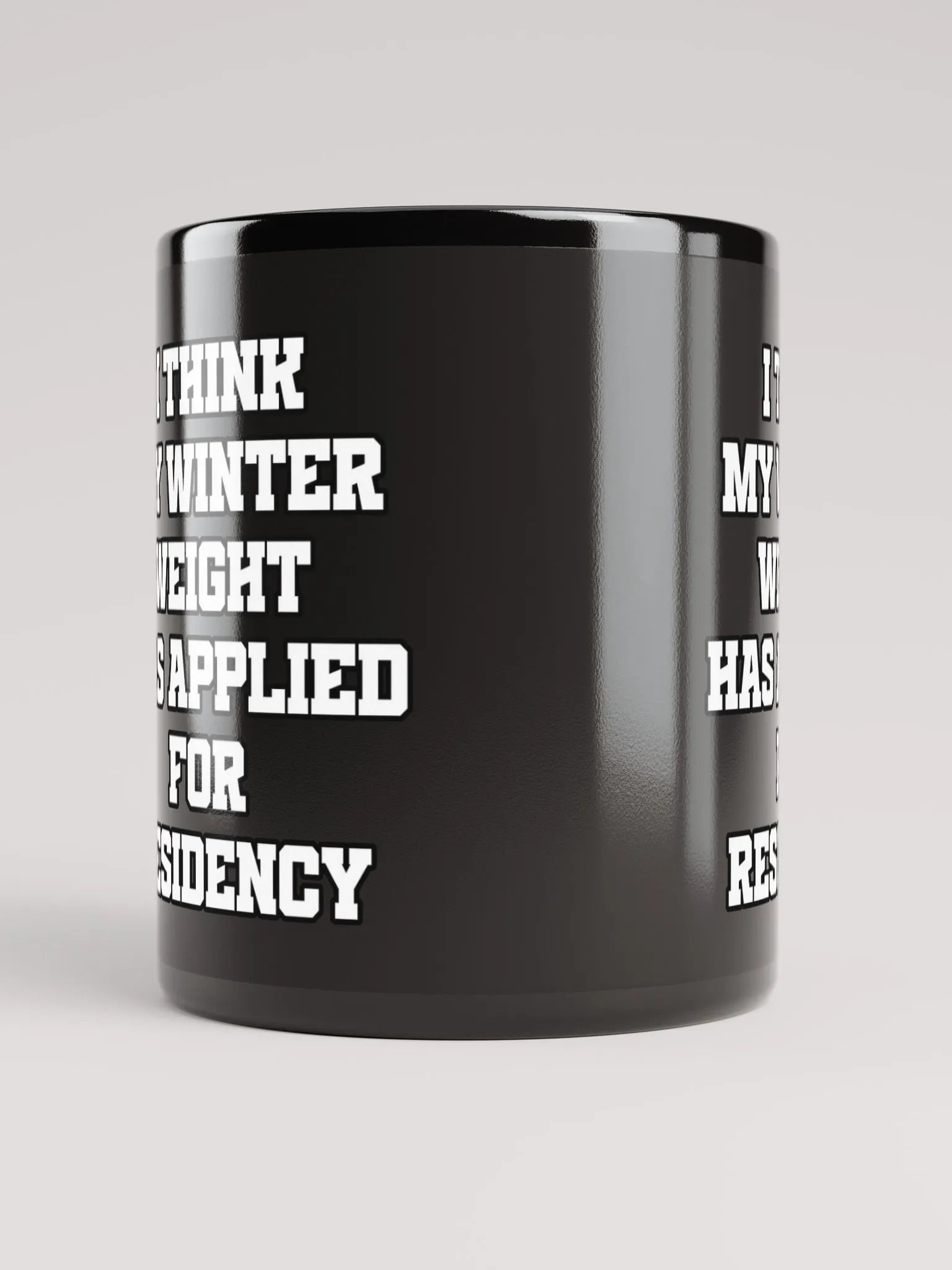 I Think My Winter Weight Has Applied For Residency Black Mug product image (12)