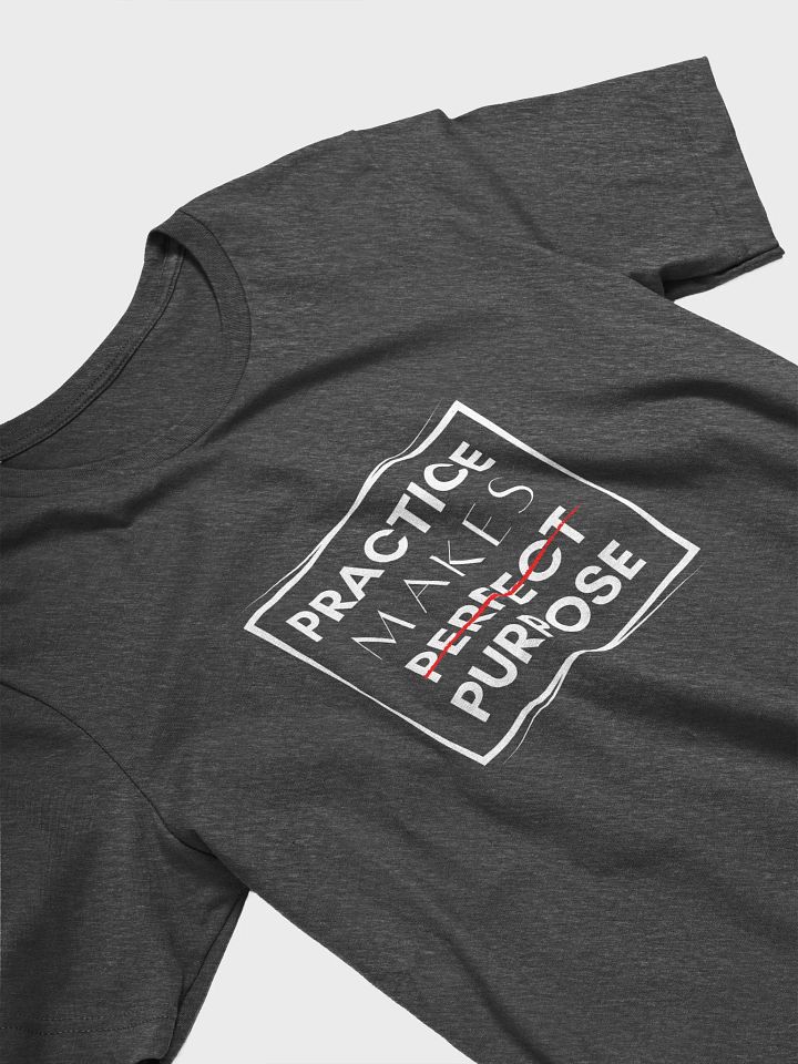 Practice Makes Purpose Tee product image (2)