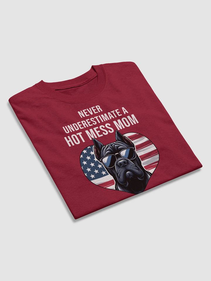 Never Underestimate a Hot Mess Mom with a Cane Corso T-Shirt product image (2)