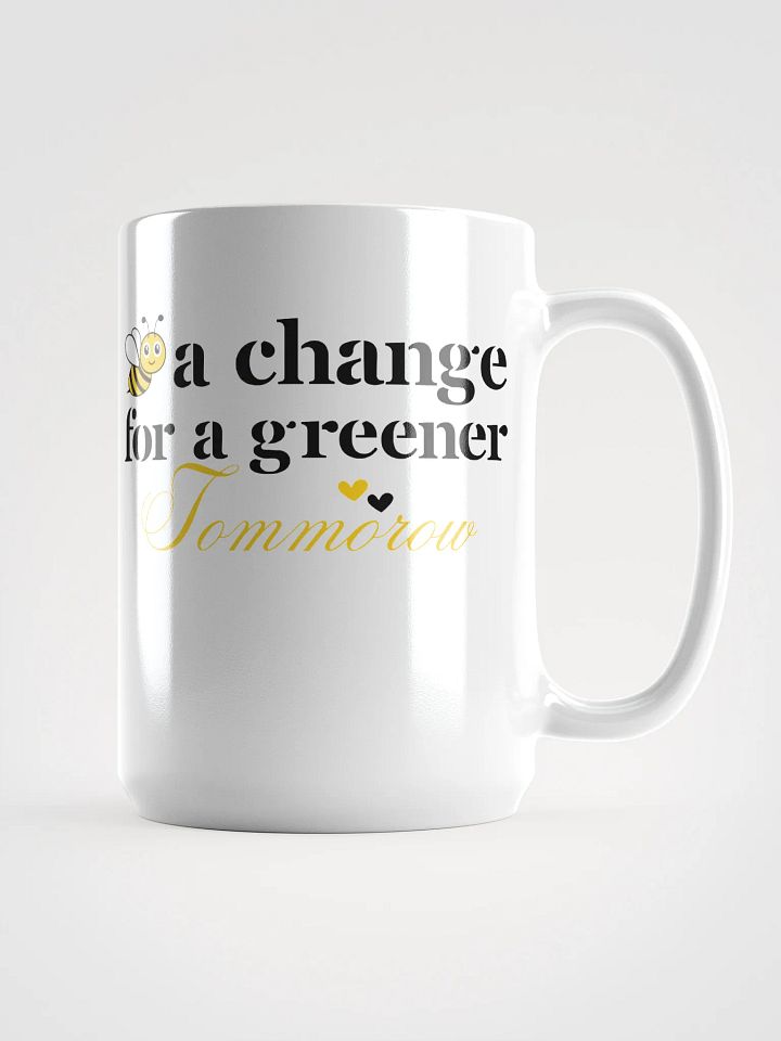 Bee A Change For a Greener Tomorrow, Earth Day White Glossy Ceramic Mug product image (1)