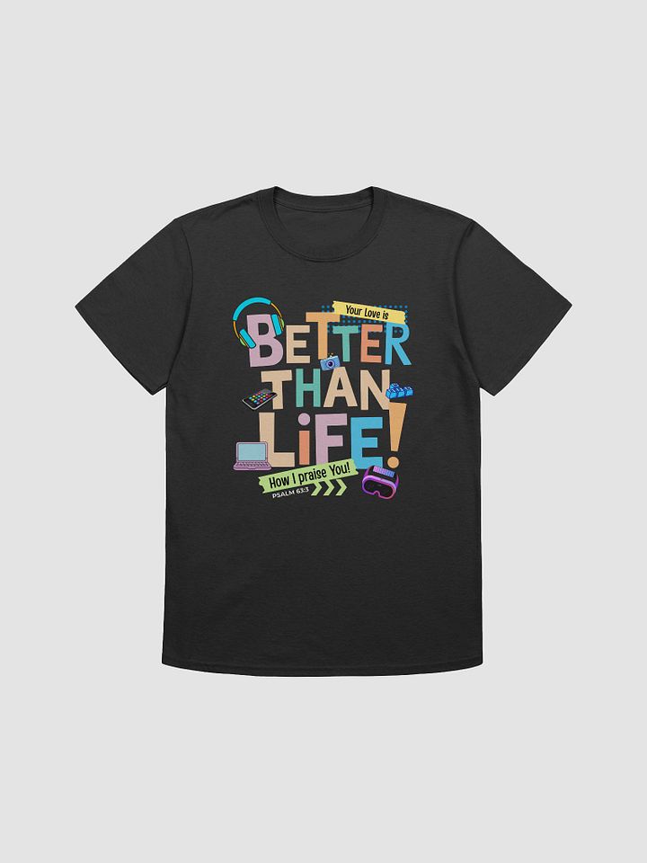 Better than Life Techie T-shirt product image (1)