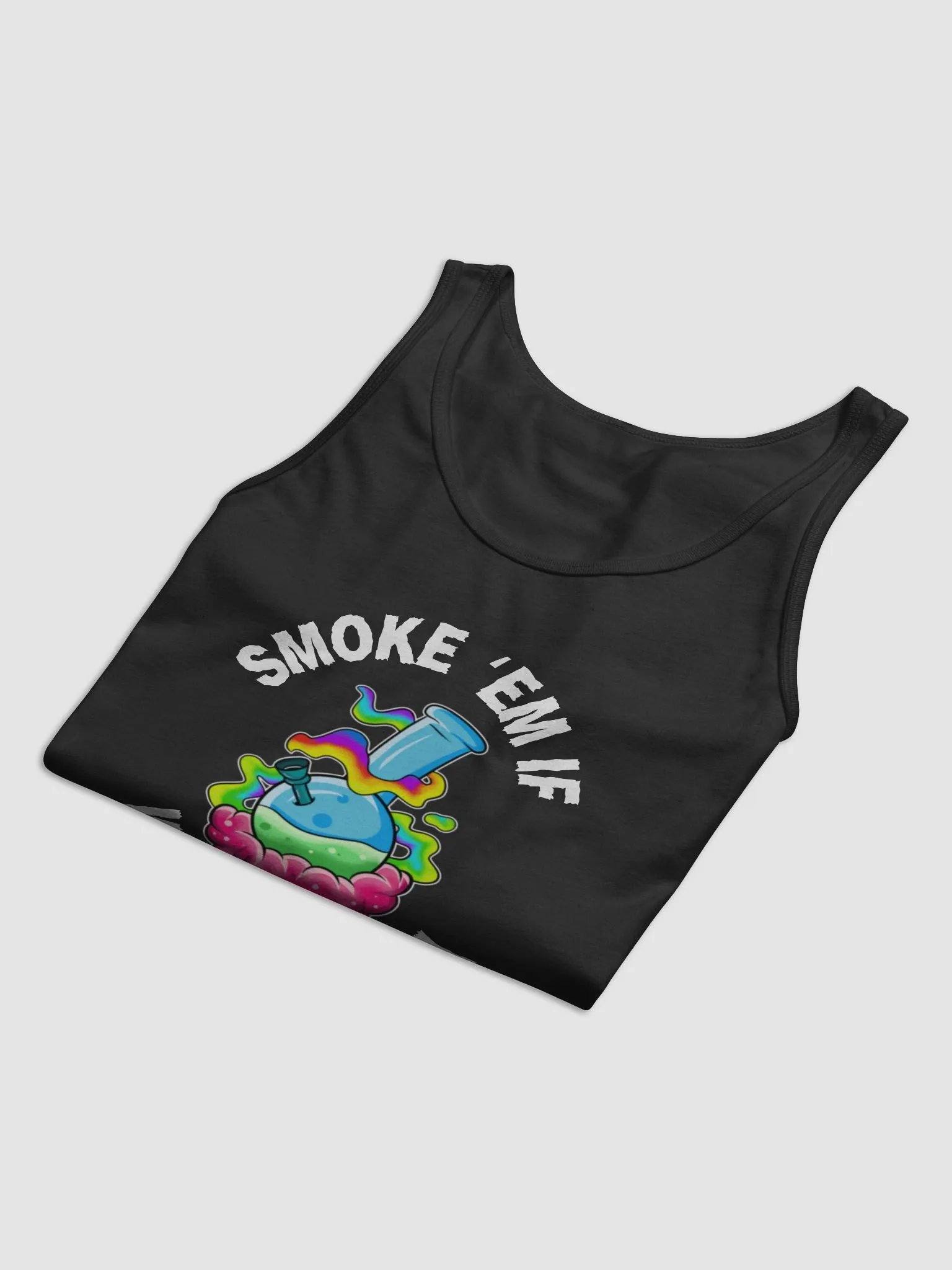 Smoke 'Em If You Got 'Em Tank Top **LIMITED EDITION product image (3)