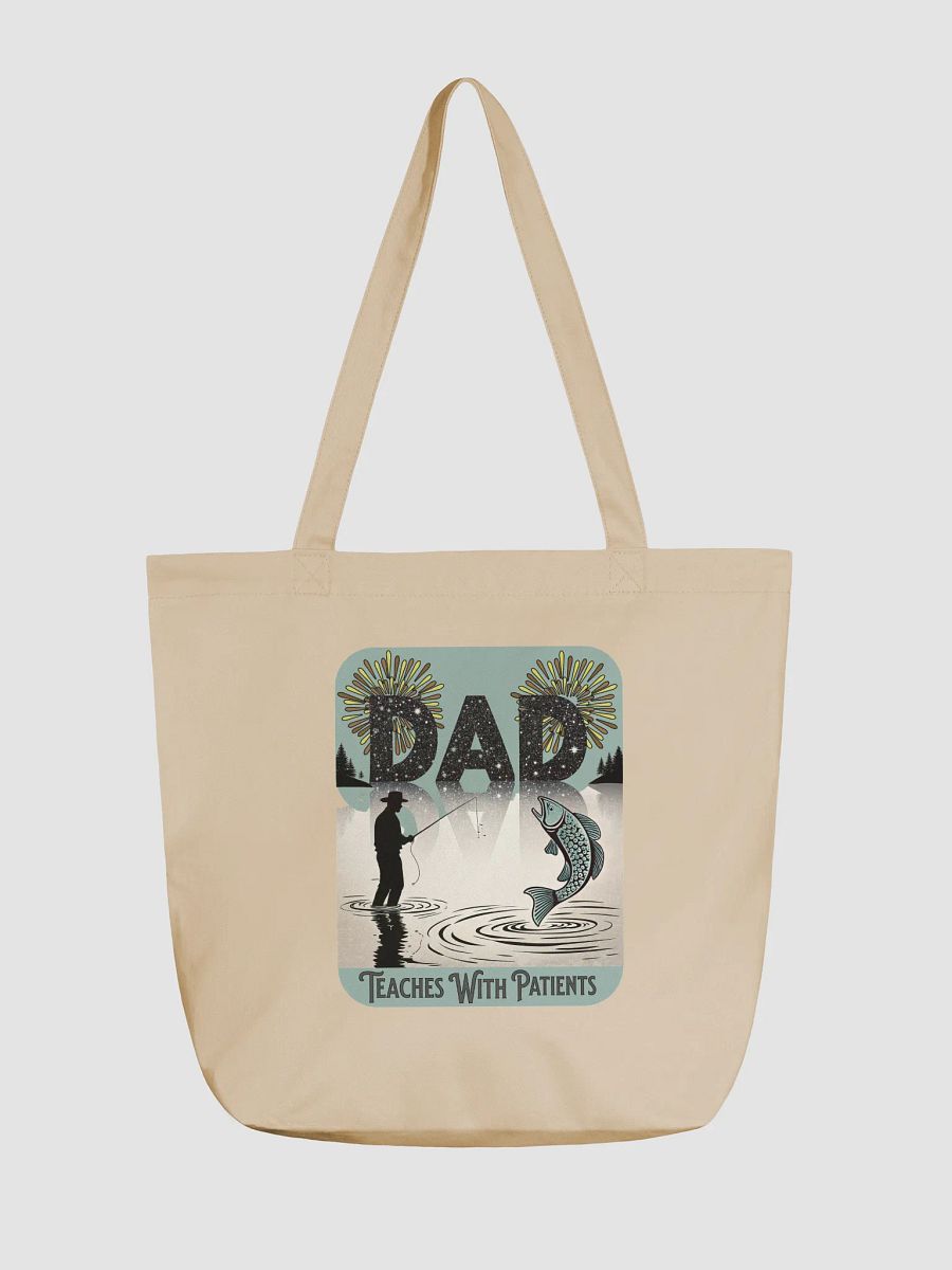 Dad Fishing Teaches With Patients Eco Tote Bag product image (5)