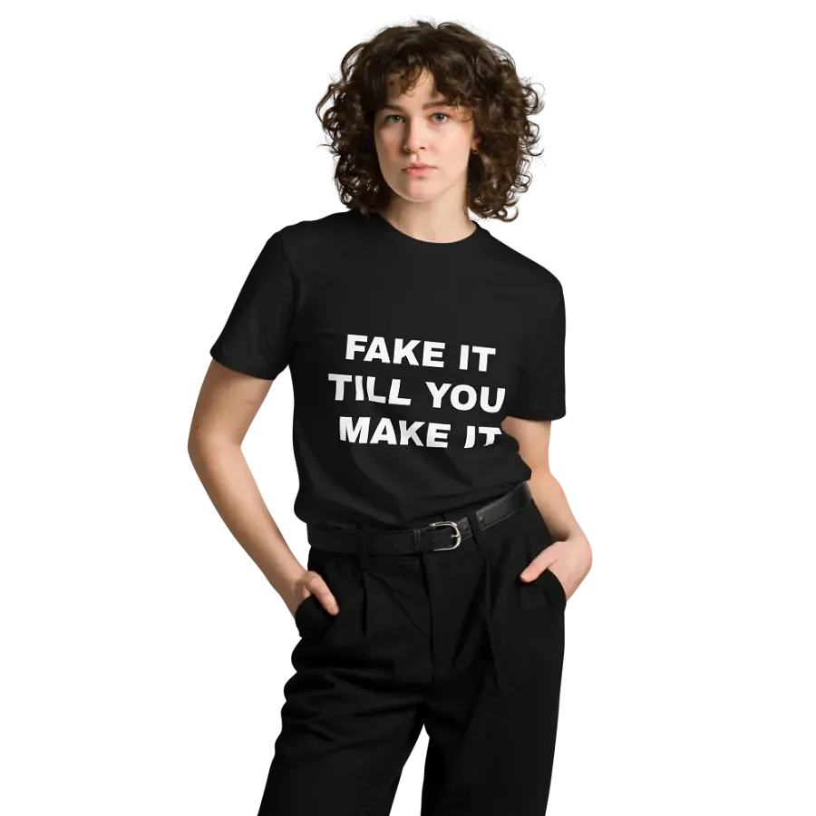 FAKE IT TILL YOU MAKE IT product image (8)