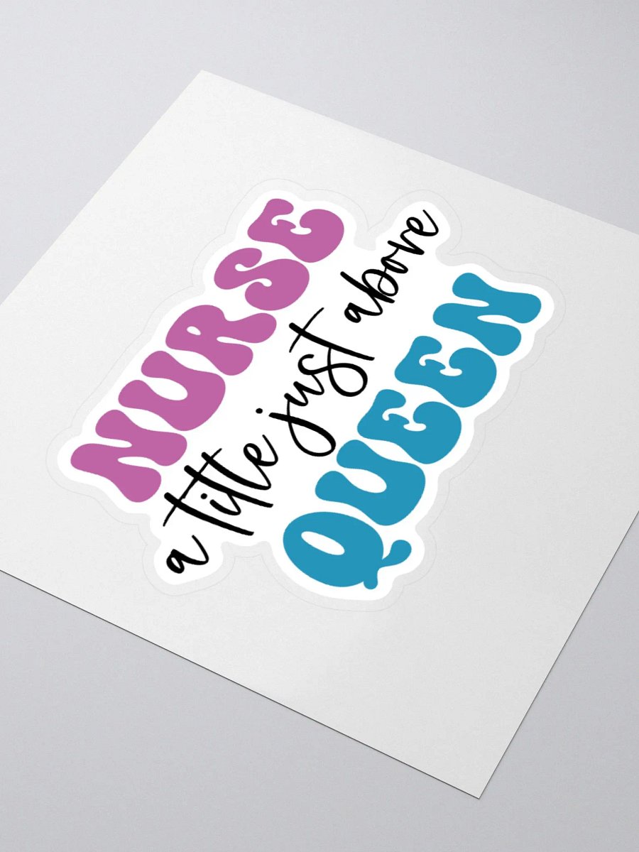 Nurse: A Title Just Above Queen Sticker product image (7)