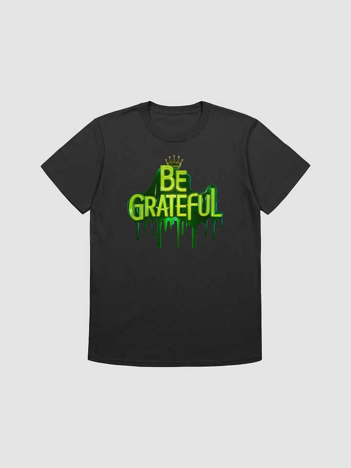 Be Grateful Unisex T-Shirt product image (1)