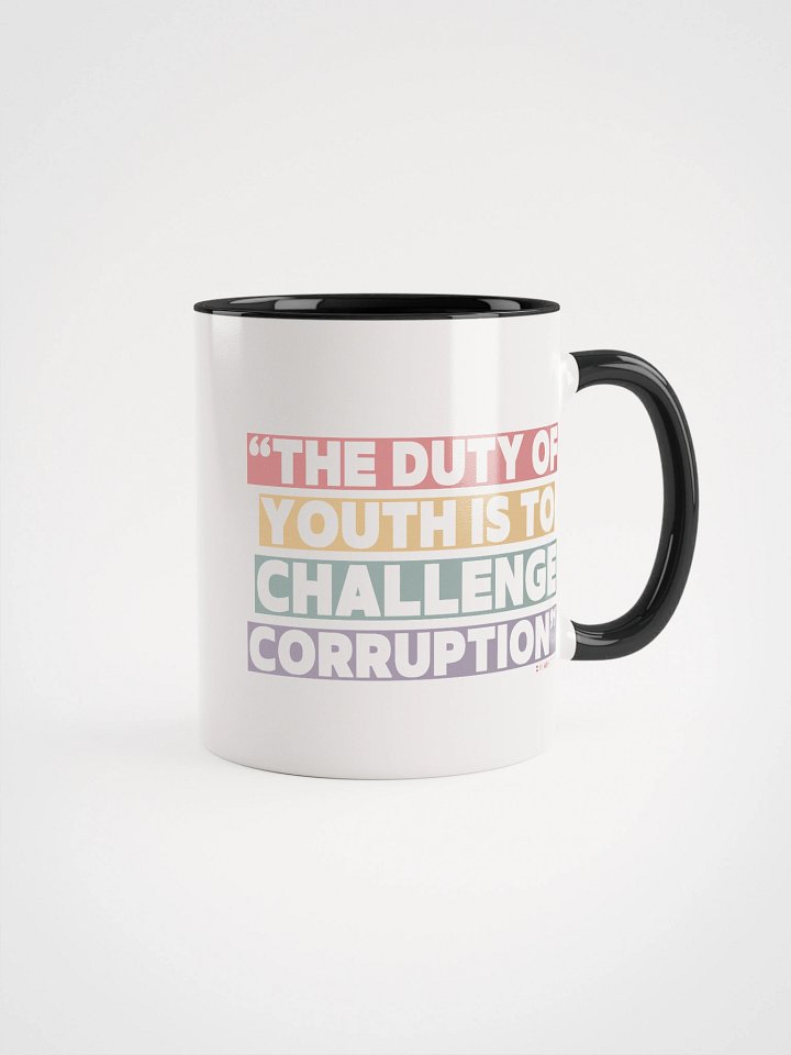 The Duty of Youth is to Challenge Corruption Quote Mug - Being Liberal product image (14)