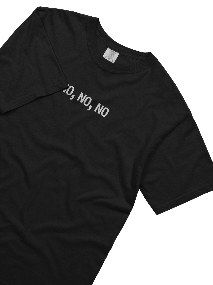 No, No, No T-Shirt product image (3)