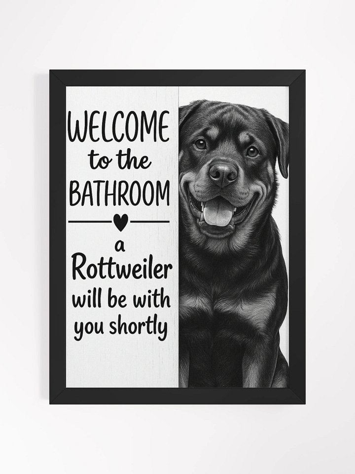 Welcome to the Bathroom, A Rottweiler Will Be With You Shortly Framed Poster product image (2)