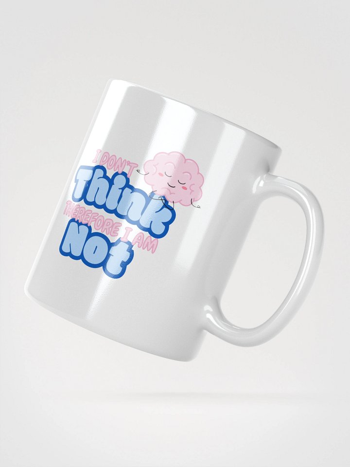 "I Don't Think" Solid Mug product image (2)