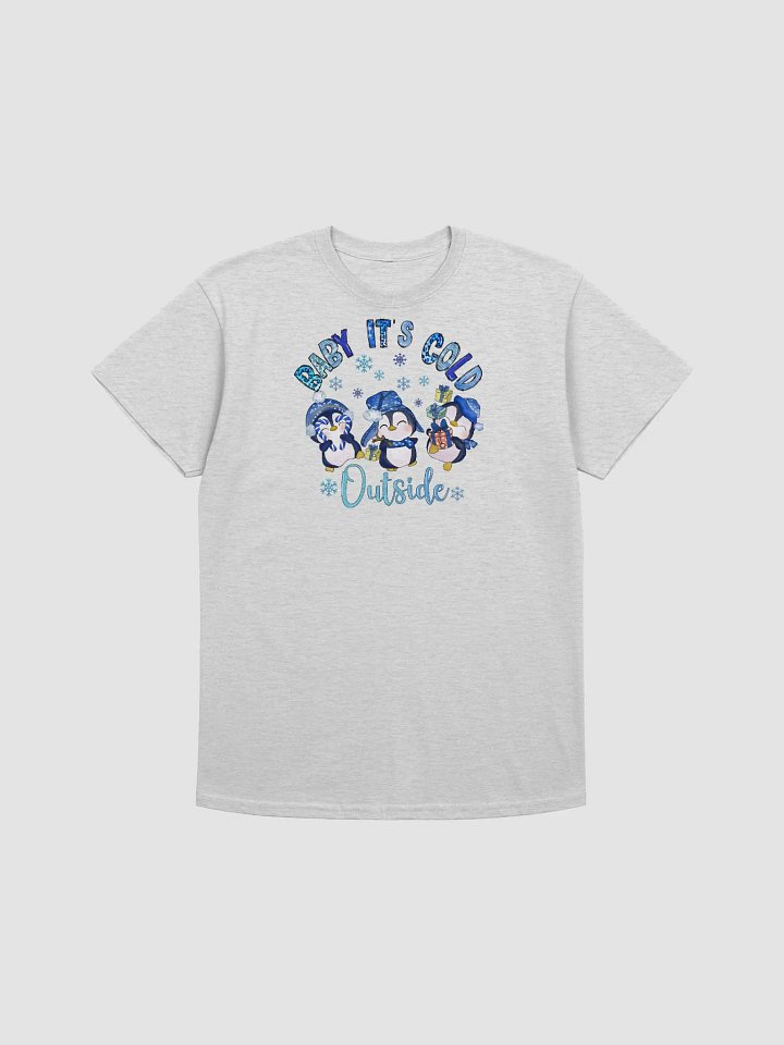 BABY IT'S COLD OUTSIDE T-SHIRT product image (1)