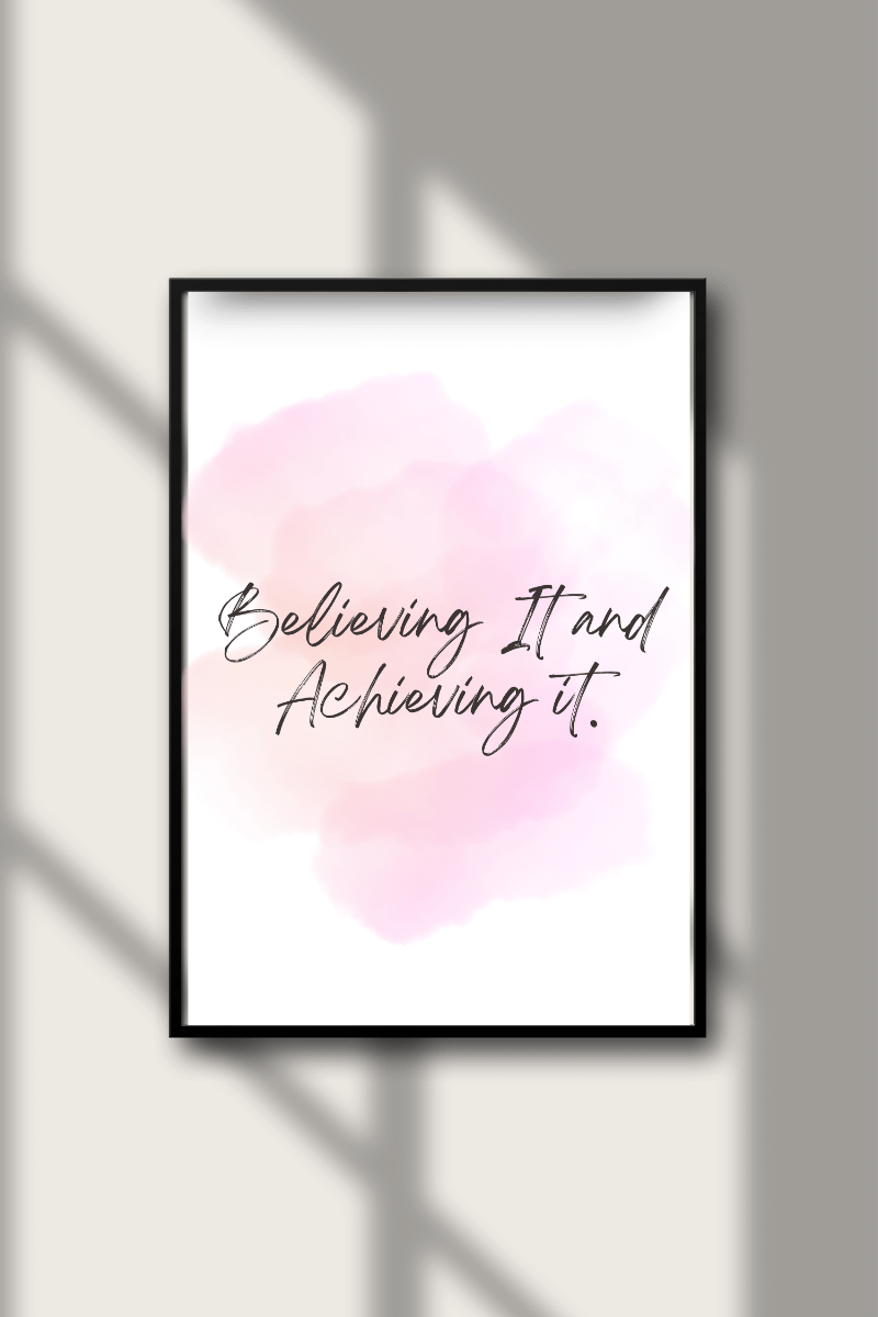 Believing It and Achieving It Motivational Print product image (3)