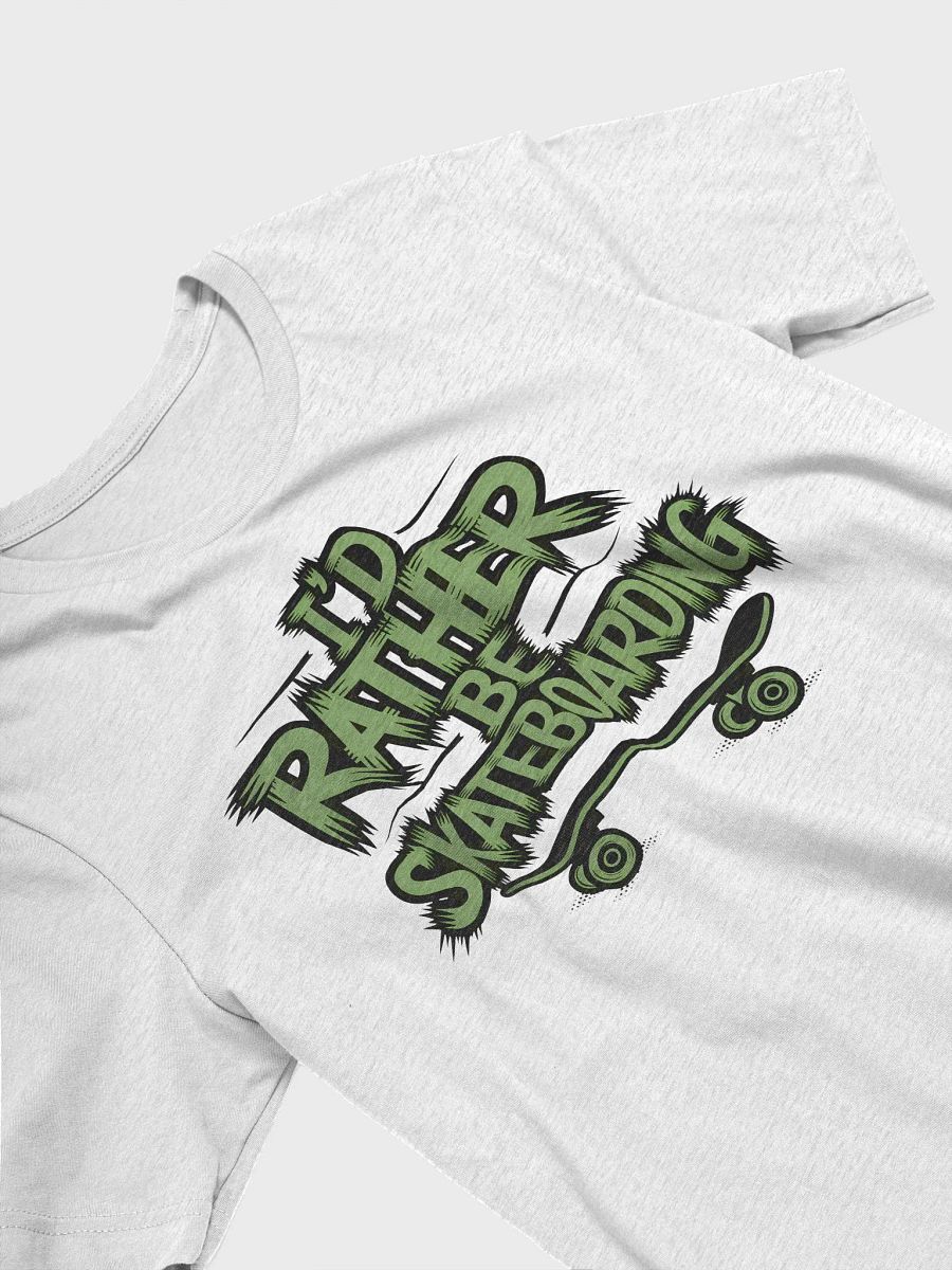 “I’D RATHER BE SKATEBOARDING