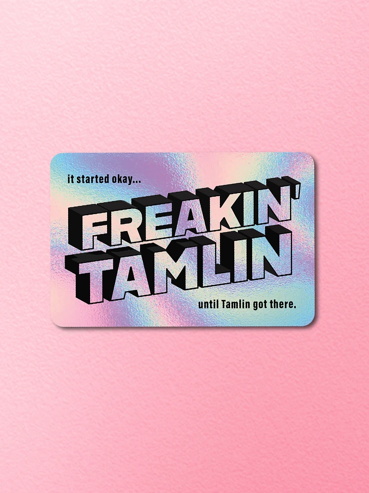 Freakin' Tamlin Sticker (Holographic) product image (1)