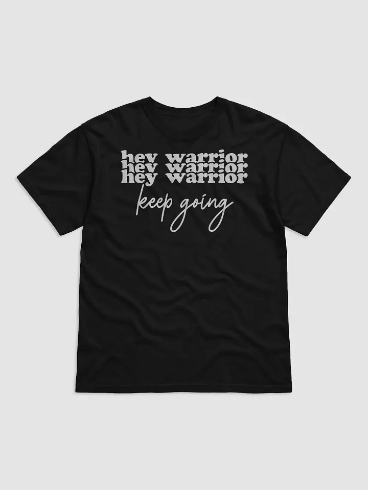 Hey Warrior Keep Going Tee product image (1)